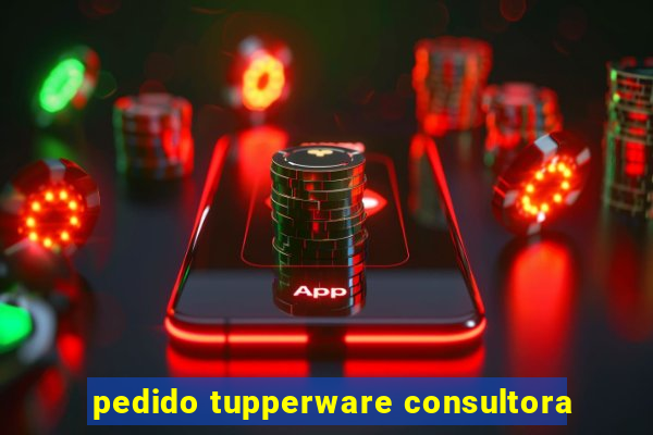 pedido tupperware consultora